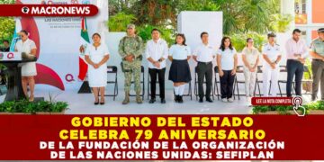 GOBIERNO DEL ESTADO CELEBRA 79 ANIVERSARIO DE LA FUNDACIÓN DE LA ORGANIZACIÓN DE LAS NACIONES UNIDAS: SEFIPLAN
