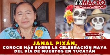 JANAL PIXÁN, CONOCE MÁS SOBRE LA CELEBRACIÓN MAYA DEL DÍA DE MUERTOS EN YUCATÁN
