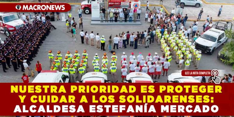 NUESTRA PRIORIDAD ES PROTEGER Y CUIDAR A LOS SOLIDARENSES: ALCALDESA ESTEFANÍA MERCADO