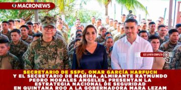 SECRETARIO DE SSPC, OMAR GARCÍA HARFUCH Y EL SECRETARIO DE MARINA, ALMIRANTE RAYMUNDO PEDRO MORALES ÁNGELES, PRESENTAN LA ESTRATEGIA NACIONAL DE SEGURIDAD EN QUINTANA ROO A LA GOBERNADORA MARA LEZAMA