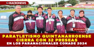 PARATLETISMO QUINTANARROENSE CIERRA CON 32 PRESEAS EN LOS PARANACIONALES CONADE 2024