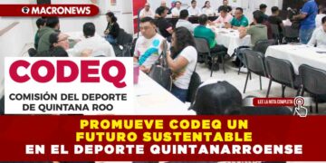 PROMUEVE CODEQ UN FUTURO SUSTENTABLE EN EL DEPORTE QUINTANARROENSE