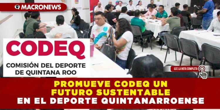 PROMUEVE CODEQ UN FUTURO SUSTENTABLE EN EL DEPORTE QUINTANARROENSE