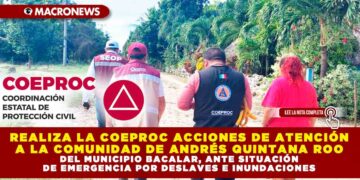 REALIZA LA COEPROC ACCIONES DE ATENCIÓN A LA COMUNIDAD DE ANDRÉS QUINTANA ROO DEL MUNICIPIO BACALAR, ANTE SITUACIÓN DE EMERGENCIA POR DESLAVES E INUNDACIONES