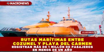 RUTAS MARÍTIMAS ENTRE COZUMEL Y PLAYA DEL CARMEN REGISTRAN MÁS DE 1 MILLÓN DE PASAJEROS EN MENOS DE UN AÑO