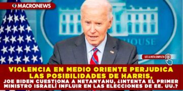 VIOLENCIA EN MEDIO ORIENTE PERJUDICA LAS POSIBILIDADES DE HARRIS, JOE BIDEN CUESTIONA A NETANYAHU, ¿INTENTA EL PRIMER MINISTRO ISRAELÍ INFLUIR EN LAS ELECCIONES DE EE. UU.?