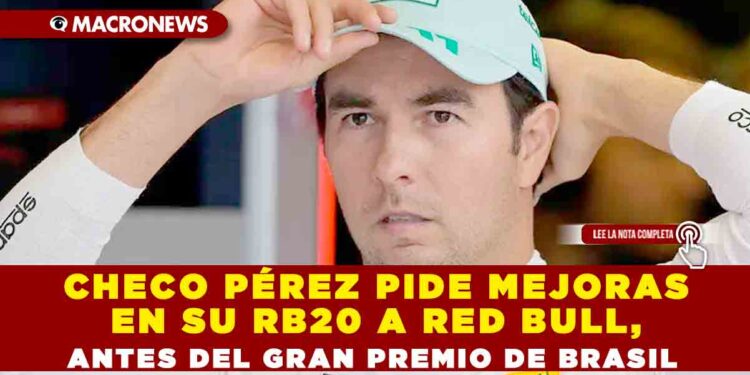 CHECO PÉREZ PIDE MEJORAS EN SU RB20 A RED BULL, ANTES DEL GRAN PREMIO DE BRASIL