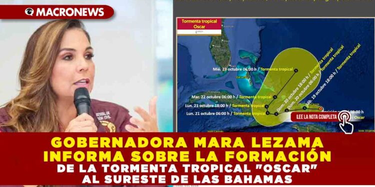 GOBERNADORA MARA LEZAMA INFORMA SOBRE LA FORMACIÓN DE LA TORMENTA TROPICAL «OSCAR» AL SURESTE DE LAS BAHAMAS