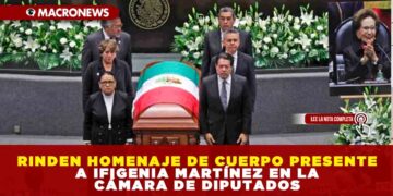 RINDEN HOMENAJE DE CUERPO PRESENTE A IFIGENIA MARTÍNEZ EN LA CÁMARA DE DIPUTADOS
