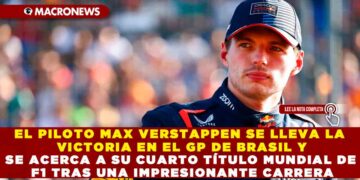 EL PILOTO MAX VERSTAPPEN SE LLEVA LA VICTORIA EN EL GP DE BRASIL Y SE ACERCA A SU CUARTO TÍTULO MUNDIAL DE F1 TRAS UNA IMPRESIONANTE CARRERA