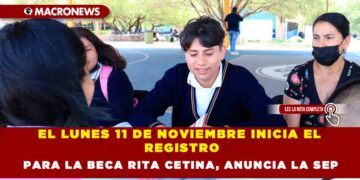 EL LUNES 11 DE NOVIEMBRE INICIA EL REGISTRO PARA LA BECA RITA CETINA, ANUNCIA LA SEP