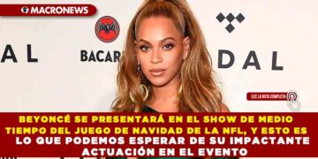 BEYONCÉ SE PRESENTARÁ EN EL SHOW DE MEDIO TIEMPO DEL JUEGO DE NAVIDAD DE LA NFL, Y ESTO ES LO QUE PODEMOS ESPERAR DE SU IMPACTANTE ACTUACIÓN EN EL EVENTO