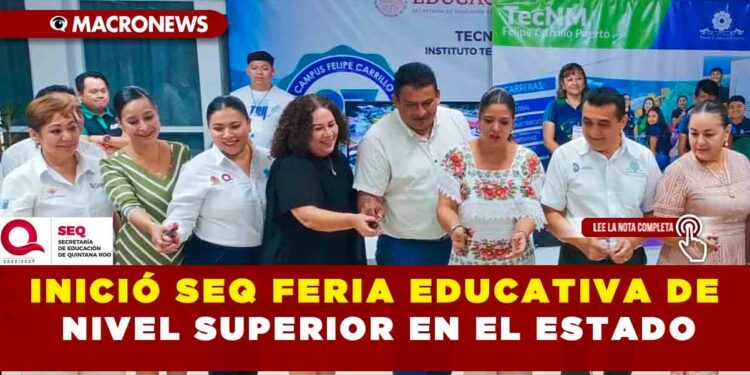 INICIÓ SEQ FERIA EDUCATIVA DE NIVEL SUPERIOR EN EL ESTADO