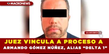 JUEZ VINCULA A PROCESO A ARMANDO GÓMEZ NÚÑEZ, ALIAS “DELTA 1”