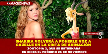 SHAKIRA VOLVERÁ A PONERLE VOZ A GAZELLE EN LA CINTA DE ANIMACIÓN ZOOTOPIA 2, QUE SE ESTRENARÁ EN CINES EL PRÓXIMO 26 DE NOVIEMBRE