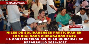 MILES DE SOLIDARENSES PARTICIPAN EN LOS DIÁLOGOS CIUDADANOS PARA LA CONSTRUCCIÓN DEL PLAN MUNICIPAL DE DESARROLLO 2024-2027