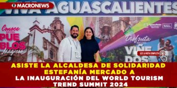 ASISTE LA ALCALDESA DE SOLIDARIDAD ESTEFANÍA MERCADO A LA INAUGURACIÓN DEL WORLD TOURISM TREND SUMMIT 2024