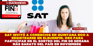 SAT INVITÓ A COMERCIOS EN QUINTANA ROO A REGISTRARSE EN ELBUENFIN. ORG PARA PARTICIPAR EN EL SORTEO DEL FIN DE SEMANA MÁS BARATO DEL PAÍS EN NOVIEMBRE