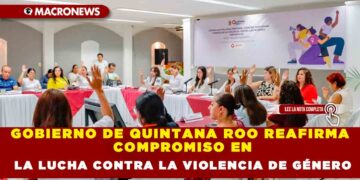 GOBIERNO DE QUINTANA ROO REAFIRMA COMPROMISO EN LA LUCHA CONTRA LA VIOLENCIA DE GÉNERO