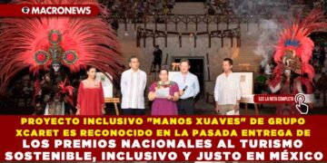 PROYECTO INCLUSIVO «MANOS XUAVES» DE GRUPO XCARET ES RECONOCIDO EN LA PASADA ENTREGA DE LOS PREMIOS NACIONALES AL TURISMO SOSTENIBLE, INCLUSIVO Y JUSTO EN MÉXICO