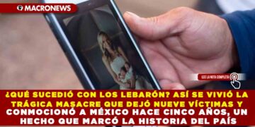 ¿QUÉ SUCEDIÓ CON LOS LEBARÓN? ASÍ SE VIVIÓ LA TRÁGICA MASACRE QUE DEJÓ NUEVE VÍCTIMAS Y CONMOCIONÓ A MÉXICO HACE CINCO AÑOS, UN HECHO QUE MARCÓ LA HISTORIA DEL PAÍS