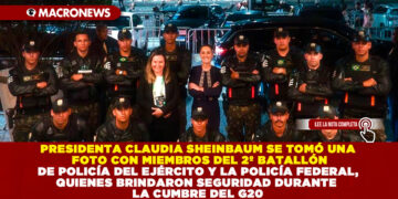 PRESIDENTA CLAUDIA SHEINBAUM SE TOMÓ UNA FOTO CON MIEMBROS DEL 2º BATALLÓN DE POLICÍA DEL EJÉRCITO Y LA POLICÍA FEDERAL, QUIENES BRINDARON SEGURIDAD DURANTE LA CUMBRE DEL G20