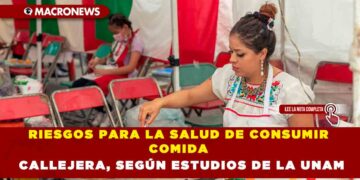 RIESGOS PARA LA SALUD DE CONSUMIR COMIDA CALLEJERA, SEGÚN ESTUDIOS DE LA UNAM