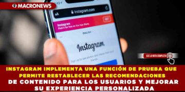 INSTAGRAM IMPLEMENTA UNA FUNCIÓN DE PRUEBA QUE PERMITE RESTABLECER LAS RECOMENDACIONES DE CONTENIDO PARA LOS USUARIOS Y MEJORAR SU EXPERIENCIA PERSONALIZADA