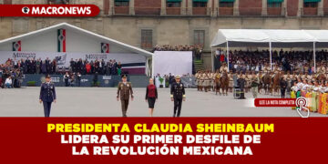 PRESIDENTA CLAUDIA SHEINBAUM LIDERA SU PRIMER DESFILE DE LA REVOLUCIÓN MEXICANA