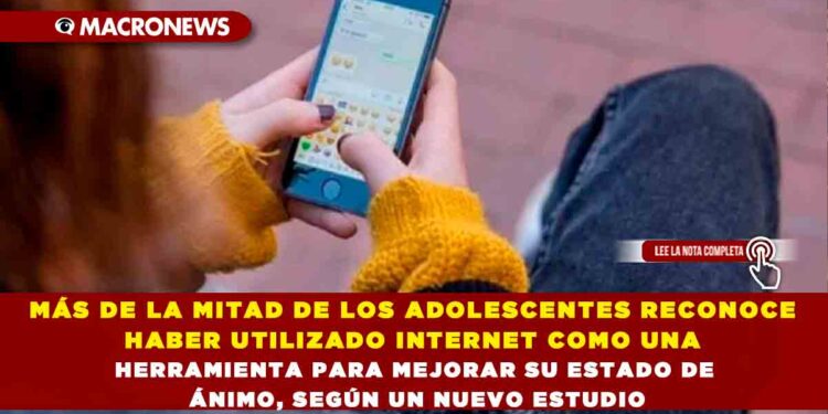 MÁS DE LA MITAD DE LOS ADOLESCENTES RECONOCE HABER UTILIZADO INTERNET COMO UNA HERRAMIENTA PARA MEJORAR SU ESTADO DE ÁNIMO, SEGÚN UN NUEVO ESTUDIO
