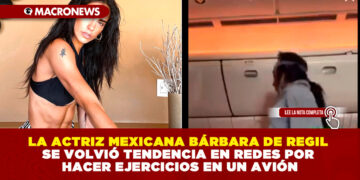 LA ACTRIZ MEXICANA BÁRBARA DE REGIL SE VOLVIÓ TENDENCIA EN REDES POR HACER EJERCICIOS EN UN AVIÓN