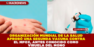 ORGANIZACIÓN MUNDIAL DE LA SALUD APROBÓ UNA SEGUNDA VACUNA CONTRA EL MPOX, ANTES CONOCIDO COMO VIRUELA DEL MONO
