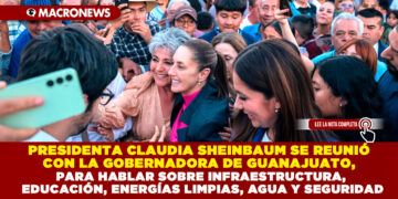 PRESIDENTA CLAUDIA SHEINBAUM SE REUNIÓ CON LA GOBERNADORA DE GUANAJUATO, PARA HABLAR SOBRE INFRAESTRUCTURA, EDUCACIÓN, ENERGÍAS LIMPIAS, AGUA Y SEGURIDAD