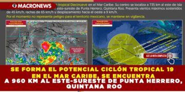 SE FORMA EL POTENCIAL CICLÓN TROPICAL 19 EN EL MAR CARIBE, SE ENCUENTRA A 960 KM AL ESTE-SURESTE DE PUNTA HERRERO, QUINTANA ROO