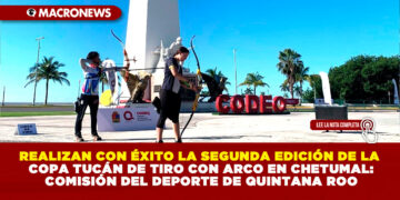 REALIZAN CON ÉXITO LA SEGUNDA EDICIÓN DE LA COPA TUCÁN DE TIRO CON ARCO EN CHETUMAL: COMISIÓN DEL DEPORTE DE QUINTANA ROO