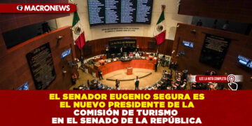 EL SENADOR EUGENIO SEGURA ES EL NUEVO PRESIDENTE DE LA COMISIÓN DE TURISMO EN EL SENADO DE LA REPÚBLICA
