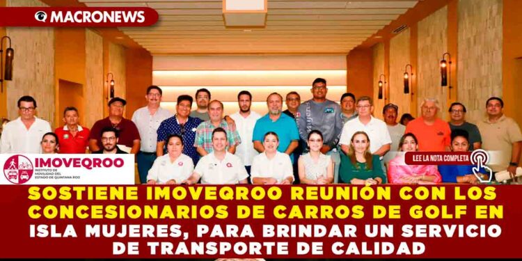 SOSTIENE IMOVEQROO REUNIÓN CON LOS CONCESIONARIOS DE CARROS DE GOLF EN ISLA MUJERES, PARA BRINDAR UN SERVICIO DE TRANSPORTE DE CALIDAD