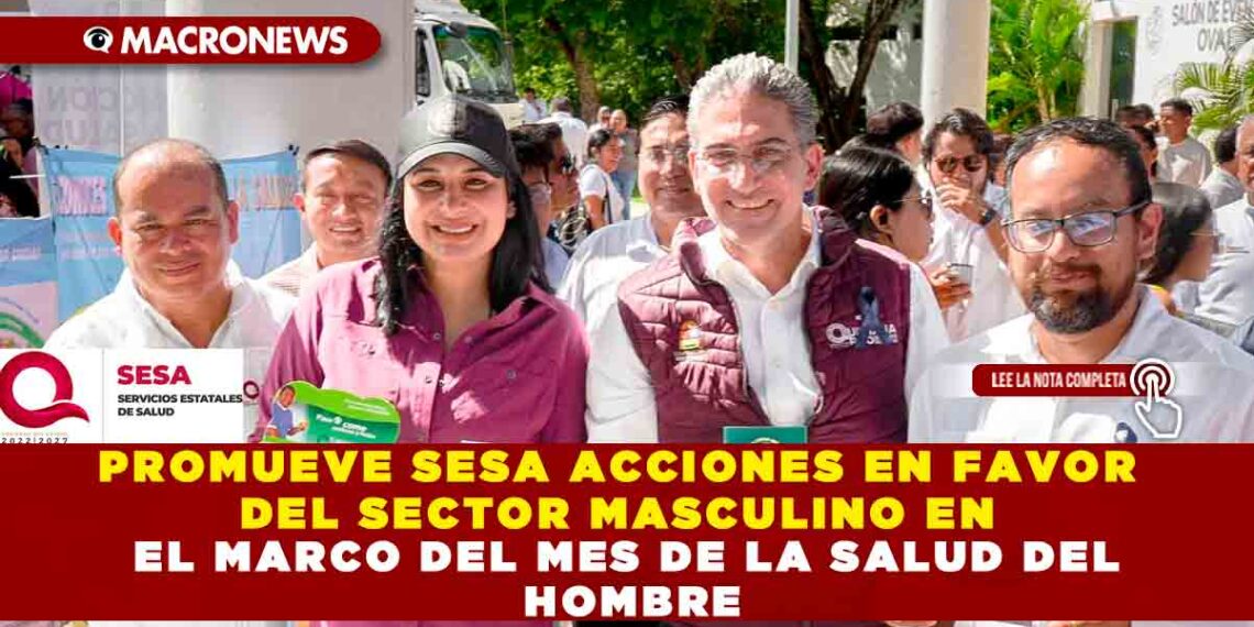 PROMUEVE SESA ACCIONES EN FAVOR DEL SECTOR MASCULINO EN EL MARCO DEL MES DE LA SALUD DEL HOMBRE