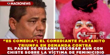 «ES COMEDIA»; EL COMEDIANTE PLATANITO TRIUNFA EN DEMANDA CONTRA EL PADRE DE DEBANHI ESCOBAR AUN CON CHISTE SOBRE LA VÍCTIMA DE FEMINICIDIO