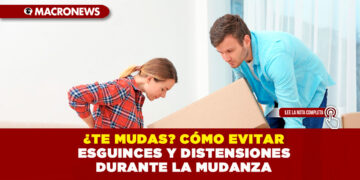 ¿TE MUDAS? CÓMO EVITAR ESGUINCES Y DISTENSIONES DURANTE LA MUDANZA
