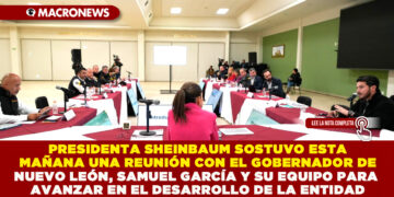 PRESIDENTA SHEINBAUM SOSTUVO ESTA MAÑANA UNA REUNIÓN CON EL GOBERNADOR DE NUEVO LEÓN, SAMUEL GARCÍA Y SU EQUIPO PARA AVANZAR EN EL DESARROLLO DE LA ENTIDAD