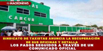 SINDICATO DE TAXISTAS ANUNCIA LA RECUPERACIÓN DE SUS OFICINAS Y DETALLA LOS PASOS SEGUIDOS A TRAVÉS DE UN COMUNICADO OFICIAL