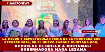 LA MEJOR Y ESPECTACULAR FERIA DE LA FRONTERA SUR EXPOFER 2024, EN EL NUEVO PARQUE QUINTANA ROO, DEVUELVE EL BRILLO A CHETUMAL: GOBERNADORA MARA LEZAMA
