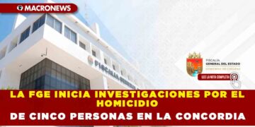 LA FGE INICIA INVESTIGACIONES POR EL HOMICIDIO DE CINCO PERSONAS EN LA CONCORDIA