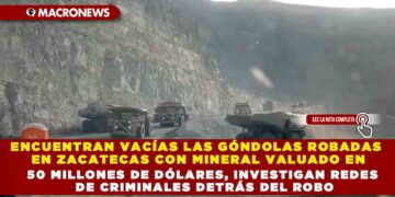 ENCUENTRAN VACÍAS LAS GÓNDOLAS ROBADAS EN ZACATECAS CON MINERAL VALUADO EN 50 MILLONES DE DÓLARES, INVESTIGAN REDES DE CRIMINALES DETRÁS DEL ROBO