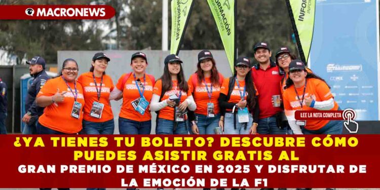 ¿YA TIENES TU BOLETO? DESCUBRE CÓMO PUEDES ASISTIR GRATIS AL GRAN PREMIO DE MÉXICO EN 2025 Y DISFRUTAR DE LA EMOCIÓN DE LA F1