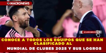 CONOCE A TODOS LOS EQUIPOS QUE SE HAN CLASIFICADO AL MUNDIAL DE CLUBES 2025 Y SUS LOGROS