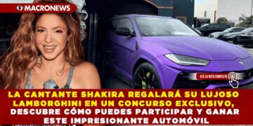 LA CANTANTE SHAKIRA REGALARÁ SU LUJOSO LAMBORGHINI EN UN CONCURSO EXCLUSIVO, DESCUBRE CÓMO PUEDES PARTICIPAR Y GANAR ESTE IMPRESIONANTE AUTOMÓVIL