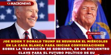 JOE BIDEN Y DONALD TRUMP SE REUNIRÁN EL MIÉRCOLES EN LA CASA BLANCA PARA INICIAR CONVERSACIONES SOBRE LA TRANSICIÓN DE GOBIERNO, EN UN ENCUENTRO CLAVE PARA EL FUTURO POLÍTICO DE EU