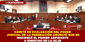 COMITÉ DE EVALUACIÓN DEL PODER JUDICIAL DE LA FEDERACIÓN ANUNCIÓ QUE SE INSCRIBIÓ EL PRIMER ASPIRANTE A MINISTRO DE LA SCJN